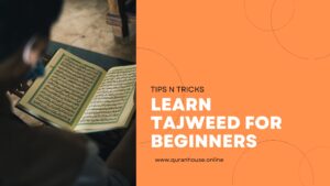 Learn Tajweed for Beginners | Helpful Advice for Learning Quickly