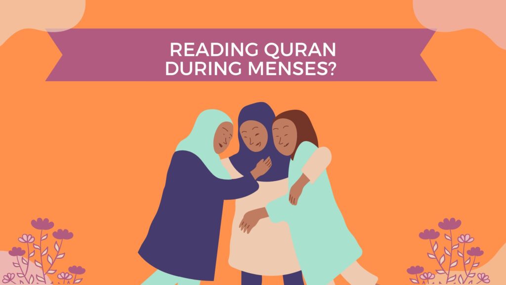 Reading the Quran during menses Here’s your Dos and Don'ts Guide!