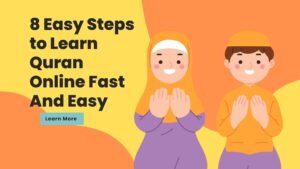 8 Easy Steps to Learn Quran Online Fast And Easy