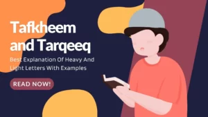 Tafkheem and Tarqeeq With Examples - Best Explanation Of Heavy And Light Letters