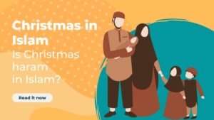 Christmas in Islam – is Christmas haram in Islam?