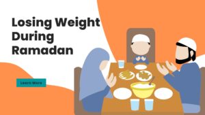 Losing Weight During Ramadan