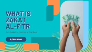 What is Zakat al Fitr- 2023 Full Guide For Muslims In The West