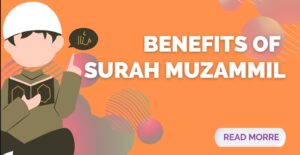 Benefits Of Surah Muzammil - Lesson and Meaning