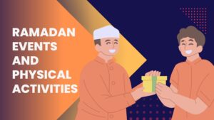 Ramadan Events And Physical Activities