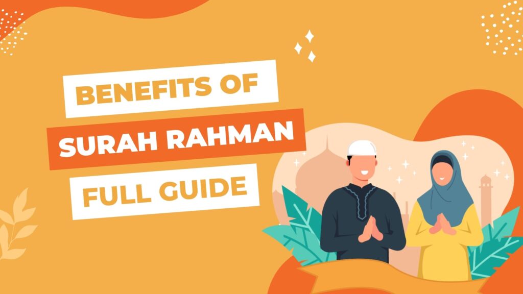 15 Benefits Of Surah Rahman - Best Guide
