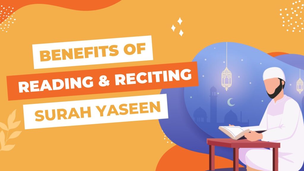 Benefits Of Reading & Reciting Surah Yaseen