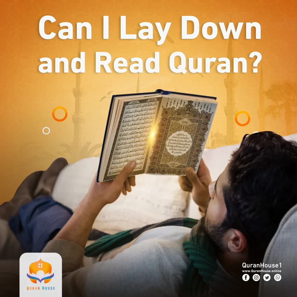 Can I Lay Down and Read Quran