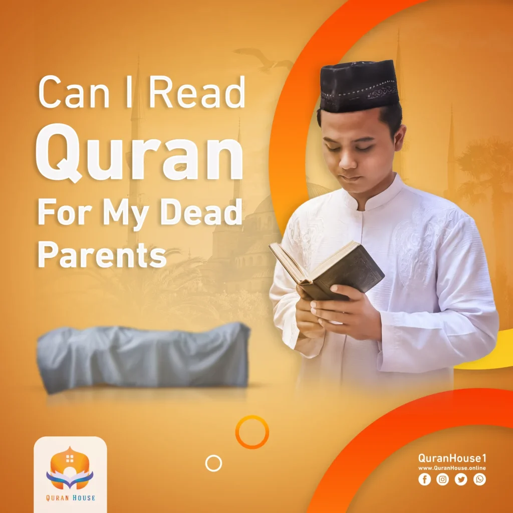 Can I Read Quran For My Dead Parents