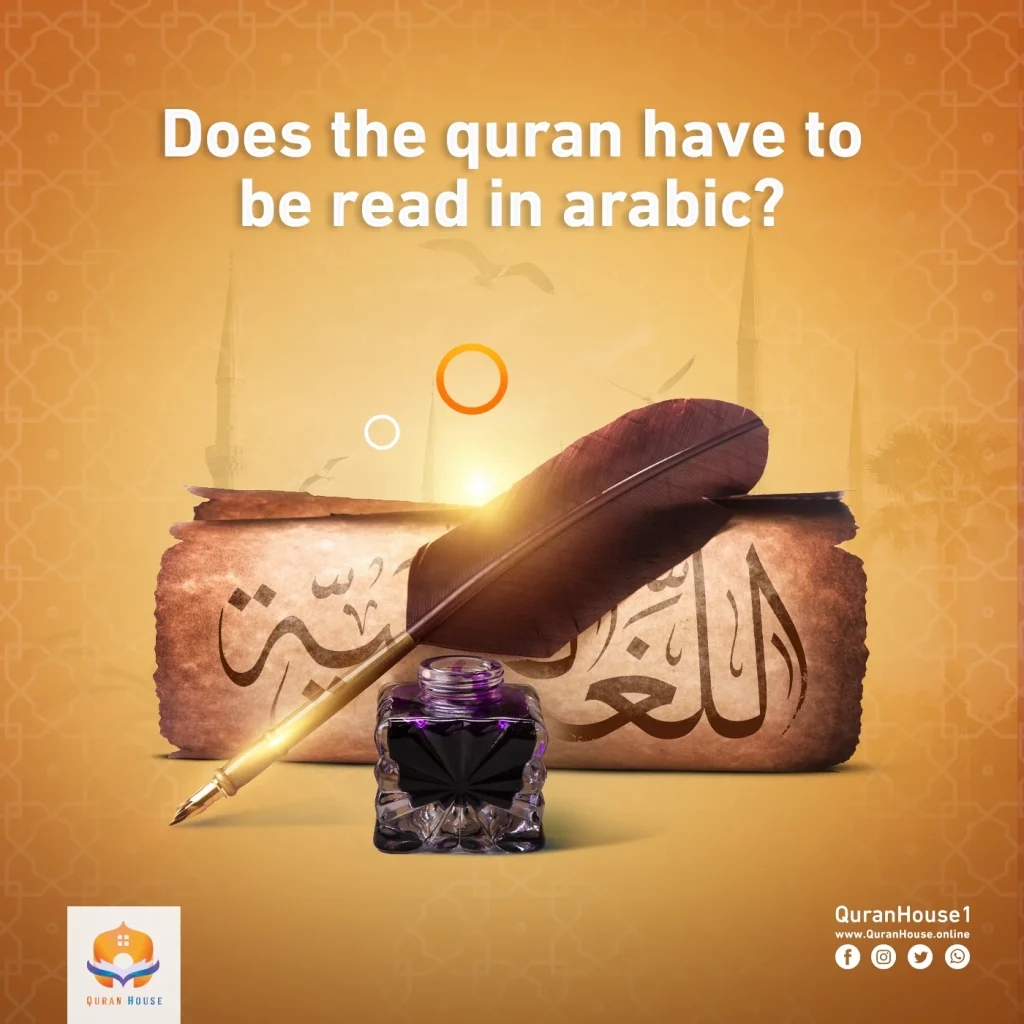 Does the Quran have to be read in Arabic