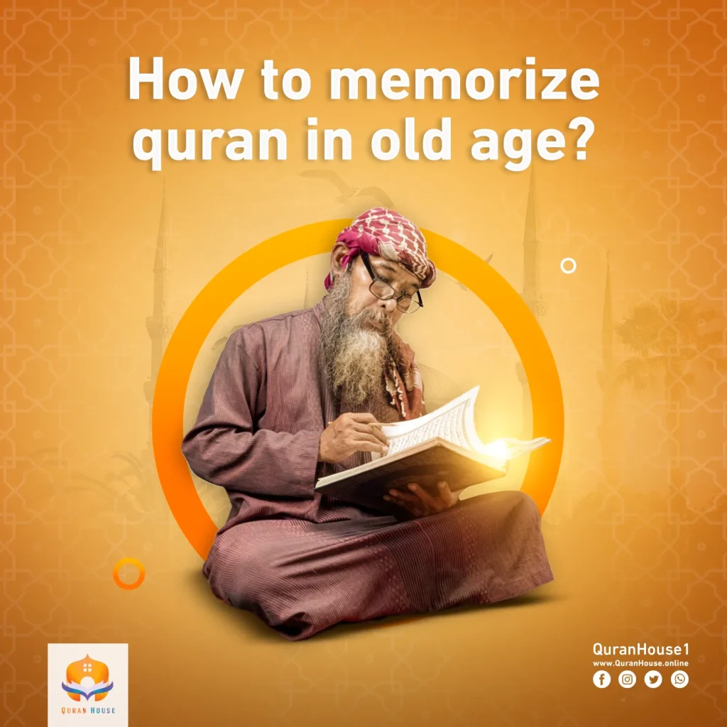 how to memorize quran in old age