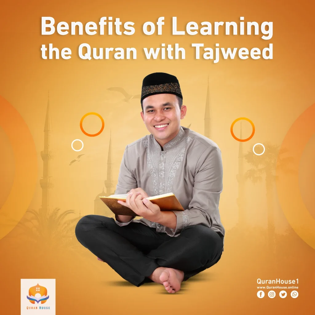 Benefits of Learning Quran with Tajweed