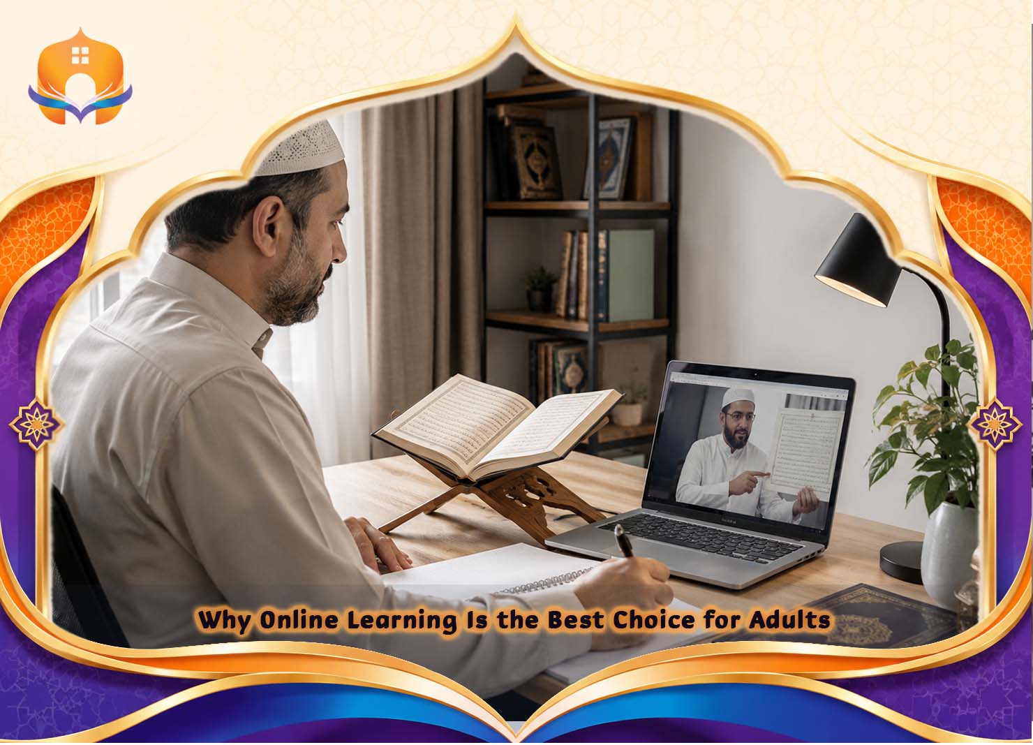 Learn Quran Online for Adults | Easily and Effectively 1 - Quran House Learn Quran Online for Adults