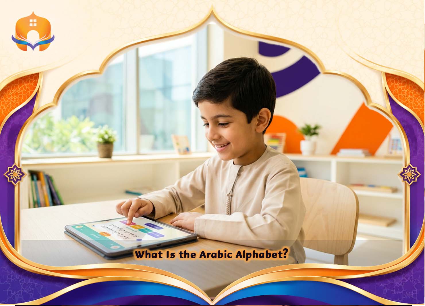 Learn Arabic Alphabets Fast and Easy for Beginners 1 - Quran House What Is the Arabic Alphabet - Quran House