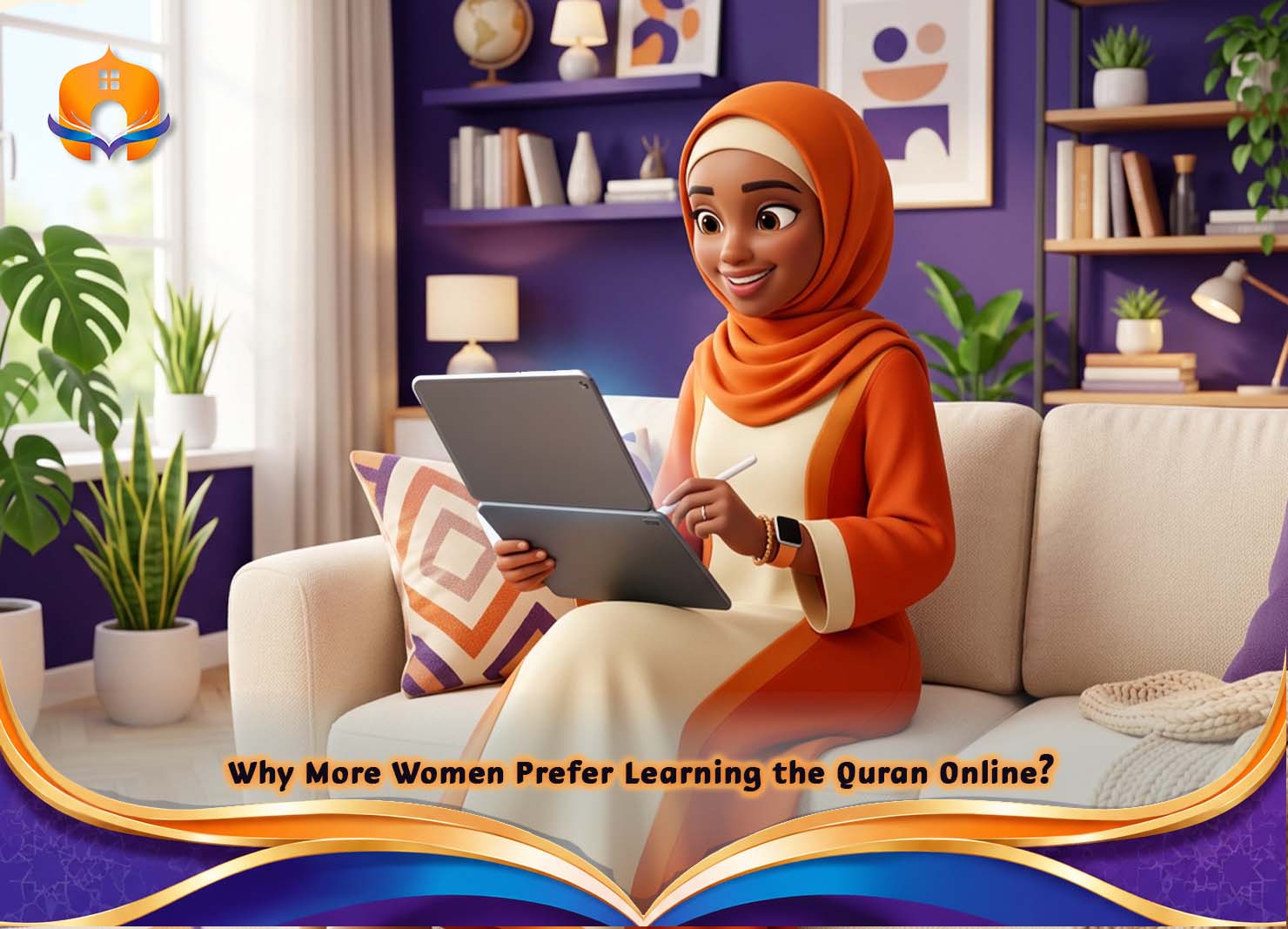 Female Quran Classes: Best Online Learning for Women 1 - Quran House Why Should Islamic Education Begin at an Early Age?