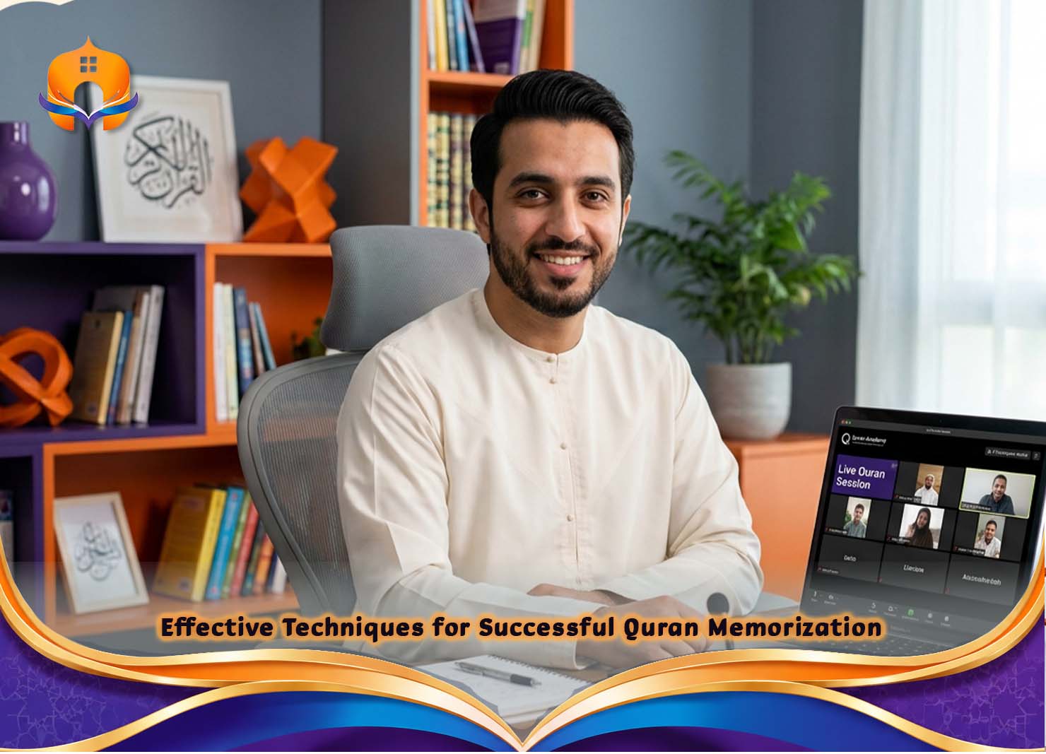 Quran Memorization Course | Learn Hifz with Experts 4 - Quran House Effective Techniques for Successful Quran Memorization