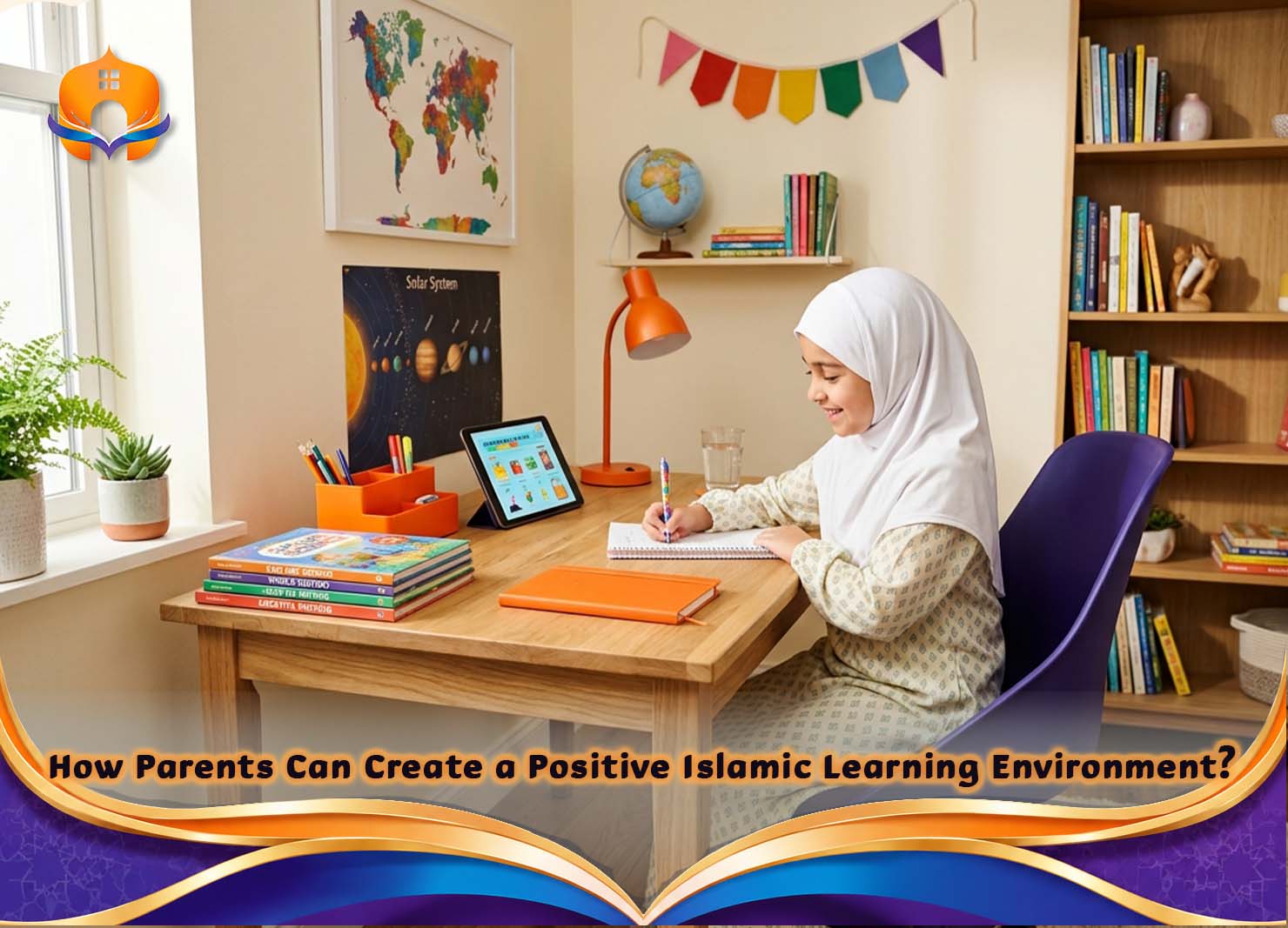 Teach Islam to Kids: A Complete Parent's Guide 4 - Quran House How Parents Can Create a Positive Islamic Learning Environment?