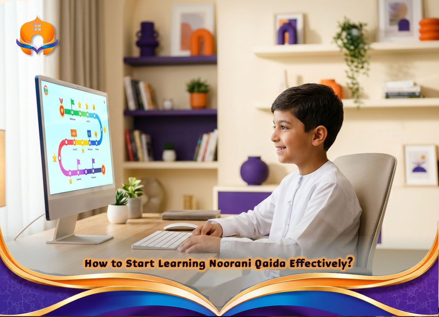 Online Noorani Qaida for Kids: Learn Quran Easily 3 - Quran House How to Start Learning Noorani Qaida Effectively?