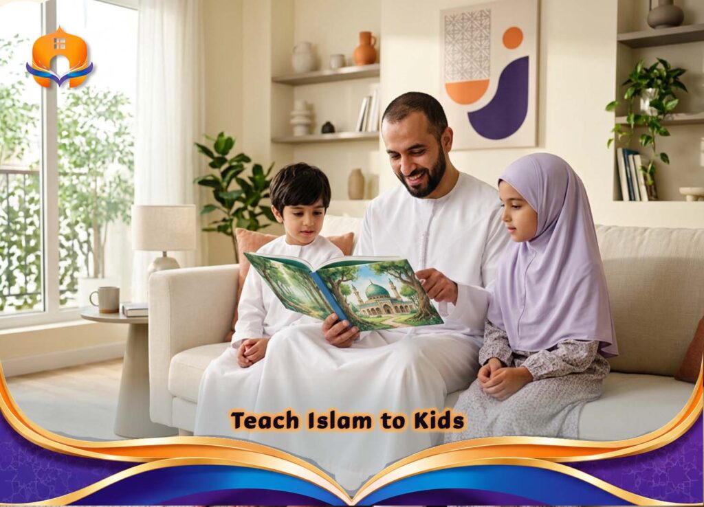 Teach Islam to Kids: A Complete Parent's Guide 2 - Quran House Teach Islam to Kids