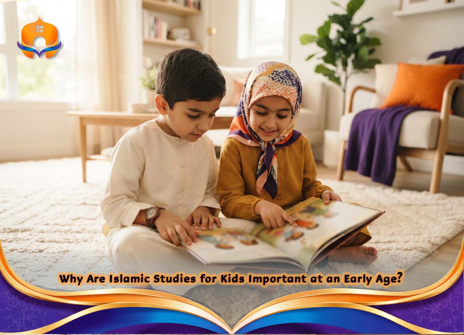 Online Islamic Academy for Kids | Learn Islam Online 1 - Quran House Why Are Islamic Studies for Kids Important at an Early Age?