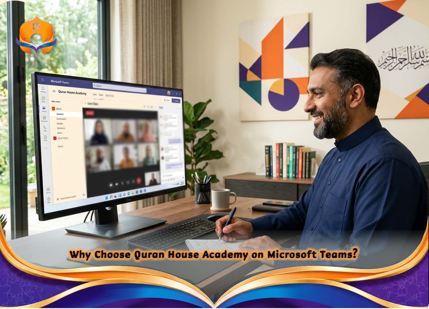 Learn Quran Online Microsoft Teams with Experts 5 - Quran House Why Choose Quran House Academy on Microsoft Teams?