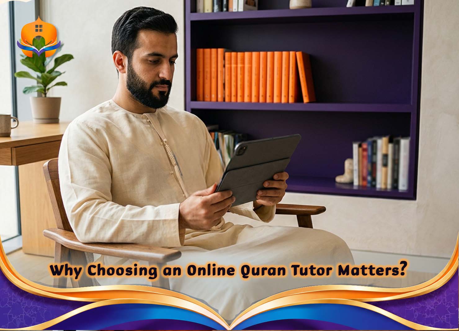 Online Quran Tutor: Learn Quran with Expert Teachers 1 - Quran House Why Choosing an Online Quran Tutor Matters?