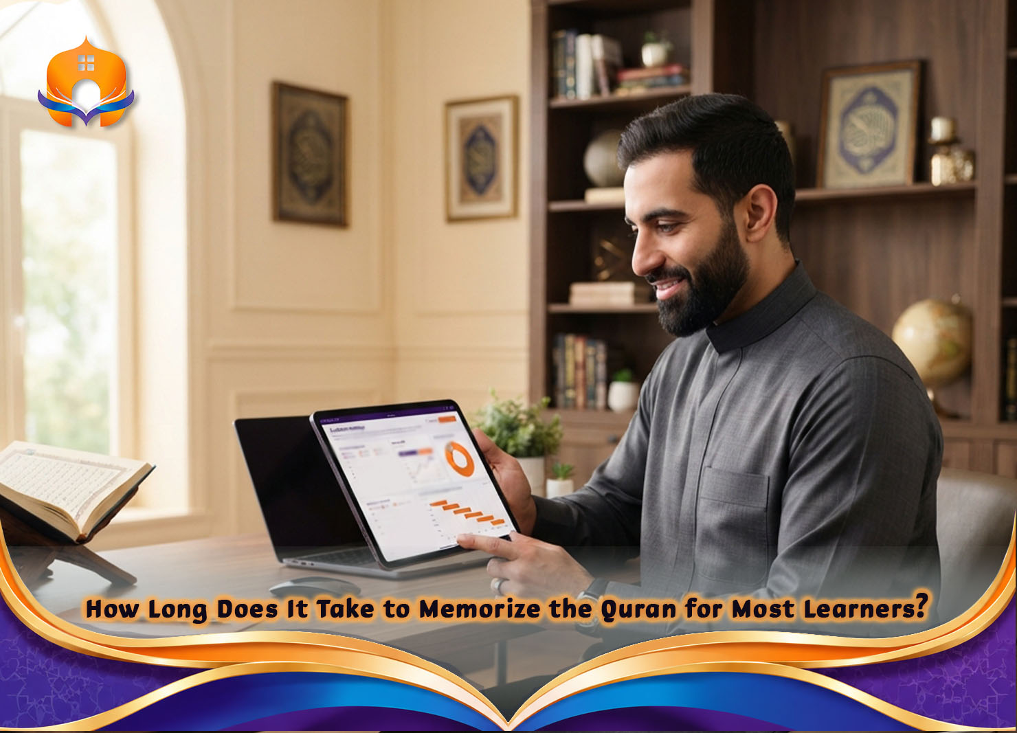 How long it takes to memorize the quran? A Simple Guide 1 - Quran House How Long Does It Take to Memorize the Quran for Most Learners?
