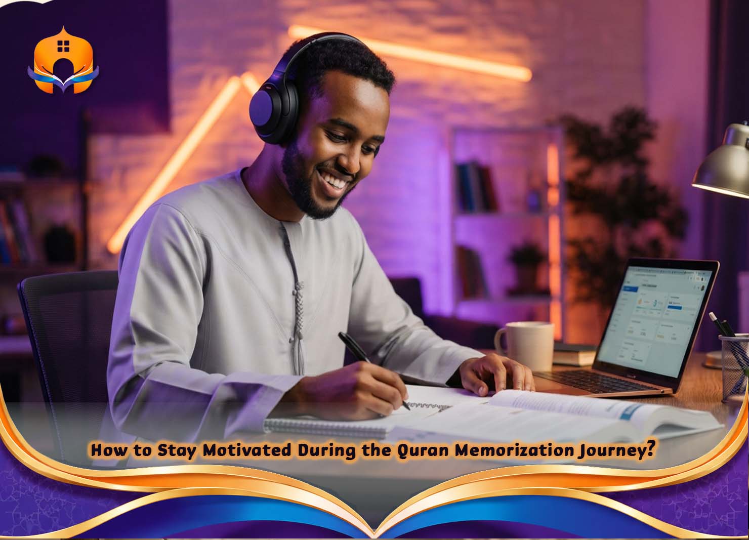 How long it takes to memorize the quran? A Simple Guide 4 - Quran House How to Stay Motivated During the Quran Memorization Journey?
