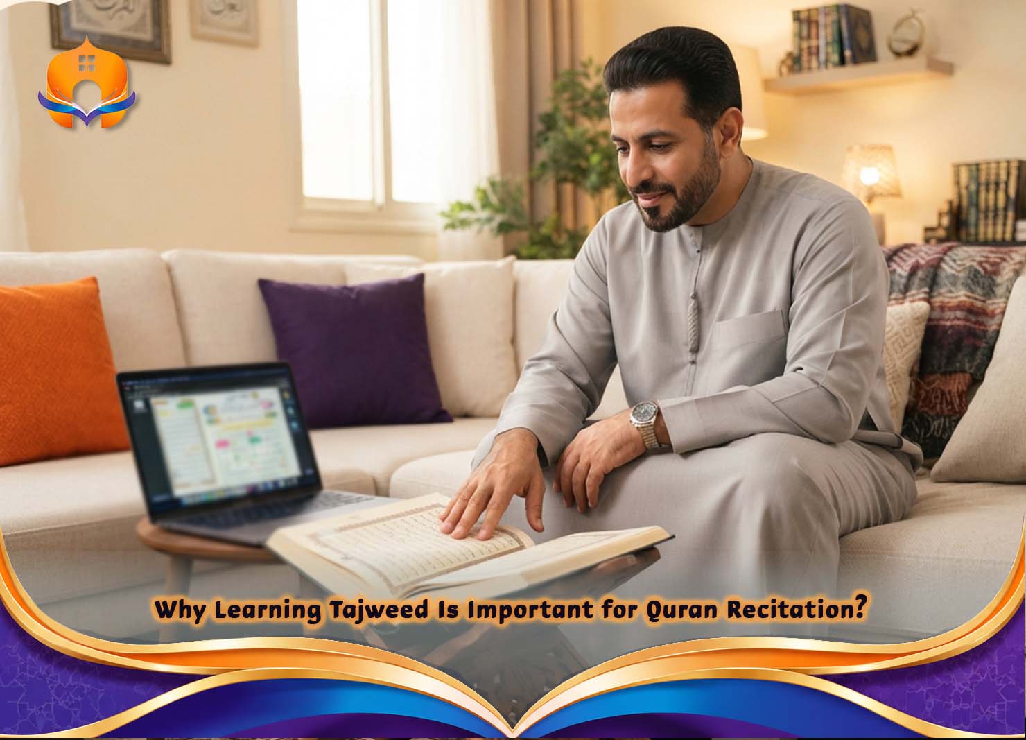 What Is Tajweed? A Complete Beginner's Guide 5 - Quran House Why Learning Tajweed Is Important for Quran Recitation?