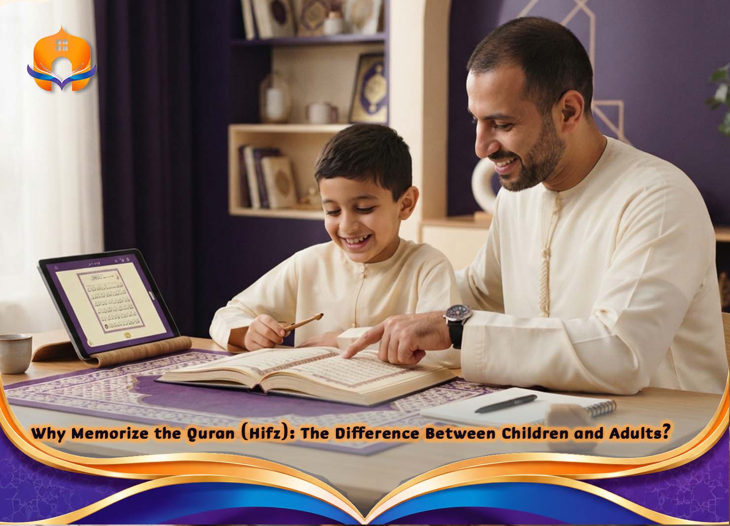 Why Memorize the Quran Hifz: Benefits and Importance 3 - Quran House Why Memorize the Quran (Hifz)_ The Difference Between Children and Adults?